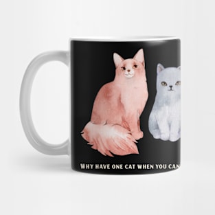 Why have one cat when you can have two? cat Mug